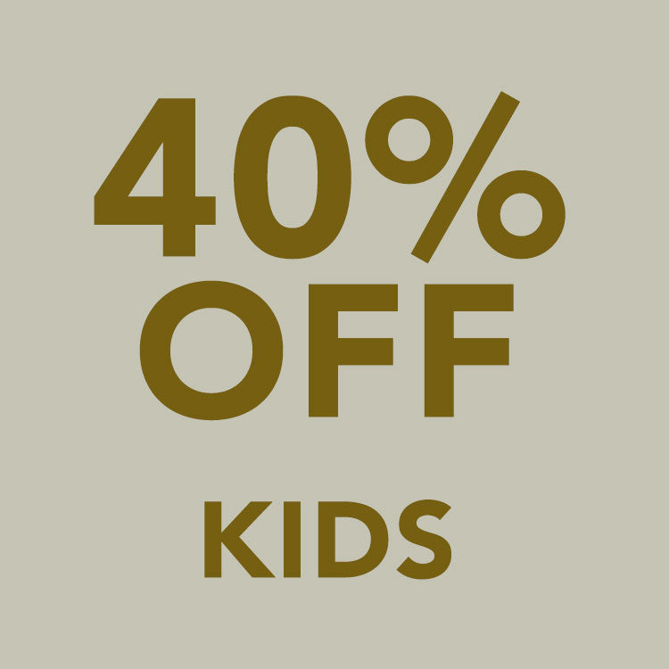 KIDS: 40% OFF