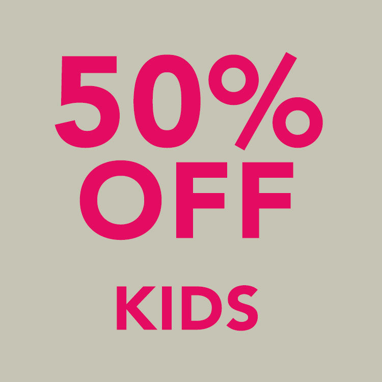 KIDS: 50% OFF