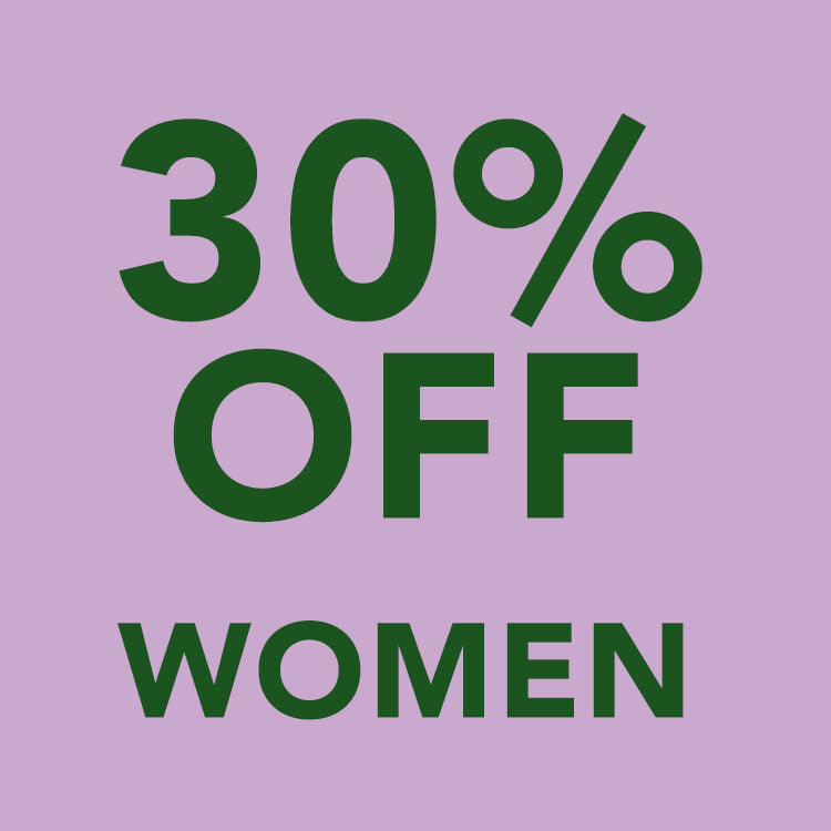 WOMEN: 30% OFF