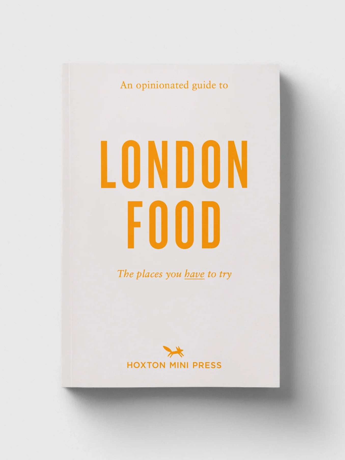 An Opinionated Guide to London Food