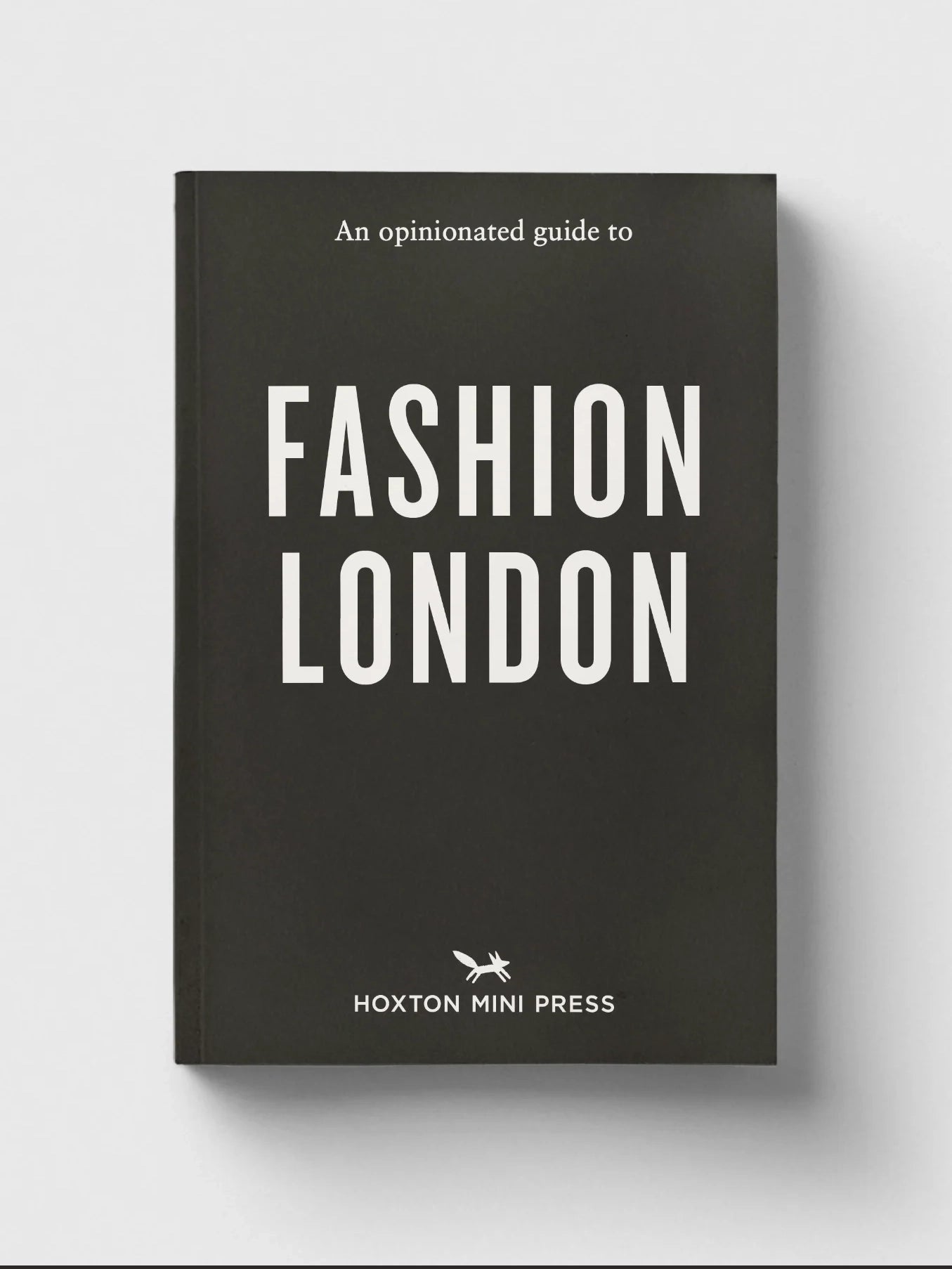 An Opinionated Guide To Fashion London