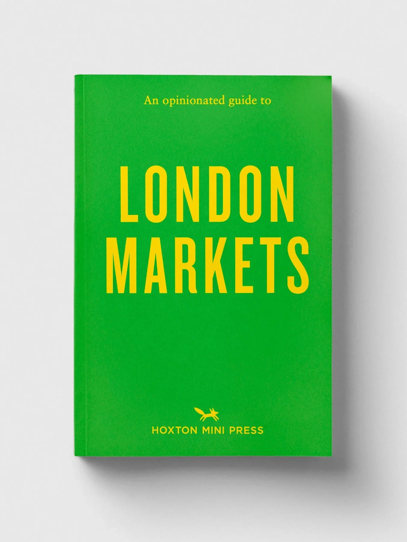 An Opinionated Guide To London Markets