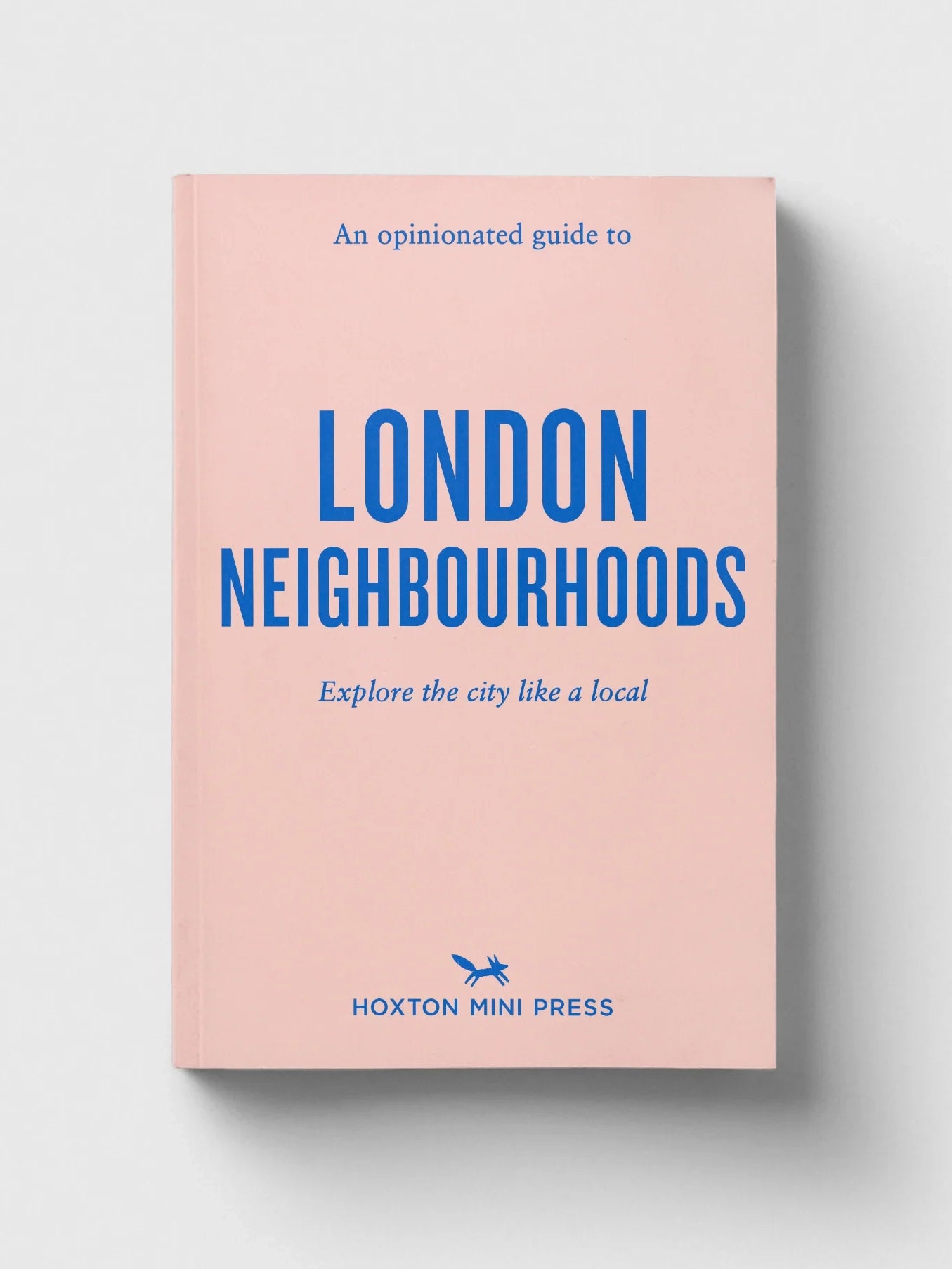 An Opinionated Guide To London Neighbourhoods